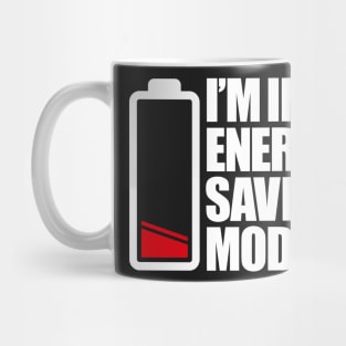 I'm in energy saving mode Mug